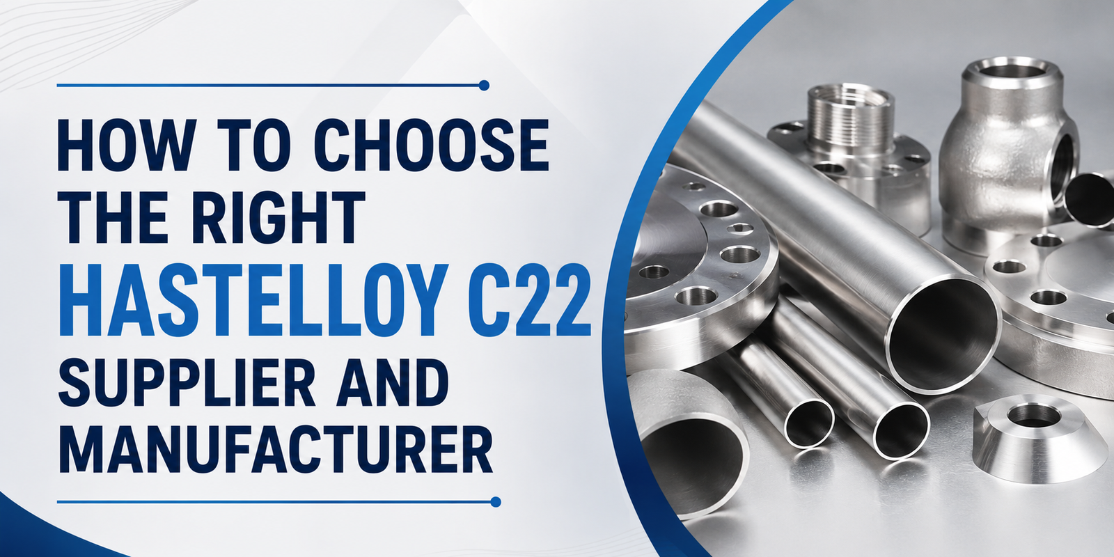 How to Choose the Right Hastelloy C22 Supplier and Manufacturer